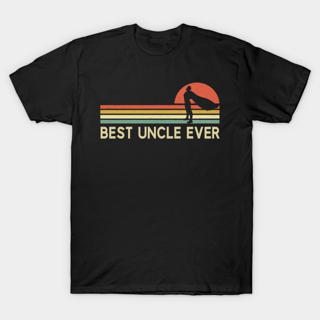 Best Uncle Ever Fathers Day shirt T-Shirt by anitakayla32765